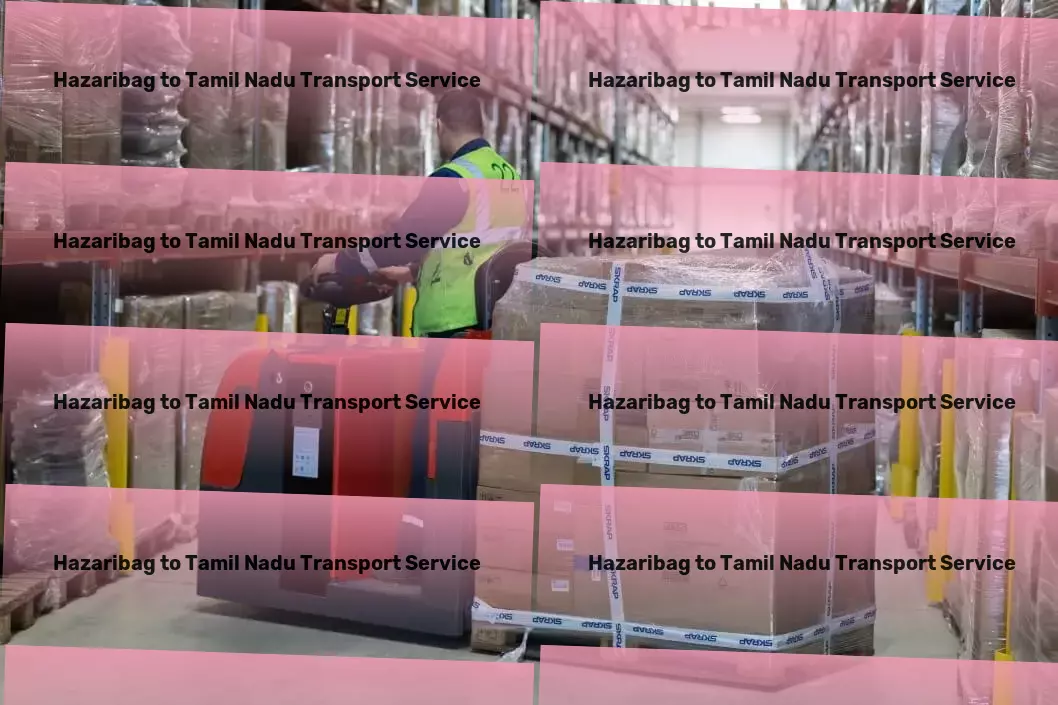 Hazaribag to Tamil Nadu Courier And Parcel Personalized travel solutions crafted just for you. - Nationwide moving services